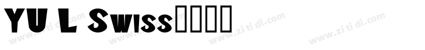 YU L Swiss字体转换
